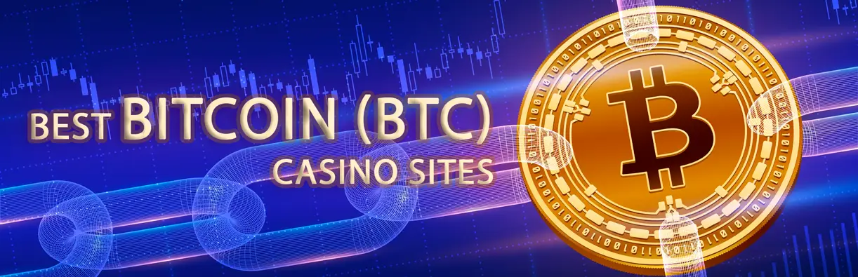 Best Bitcoin (BTC) crypto casinos sites