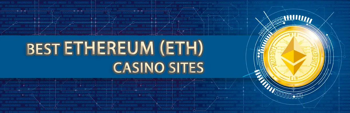 Best Ethereum (ETH) crypto casinos sites