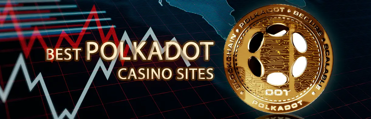 Best Polkadot (DOT) crypto casinos sites