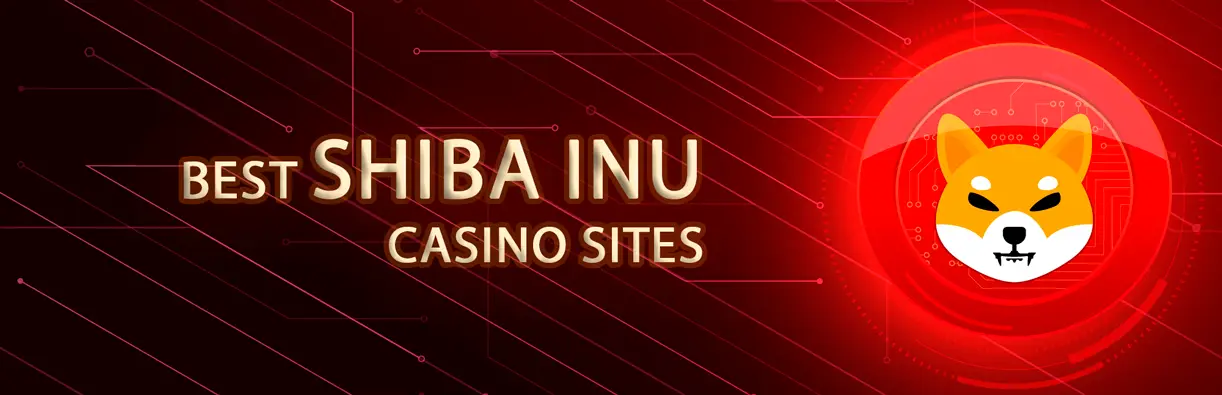 Best Shiba Inu (SHIB) crypto casinos sites